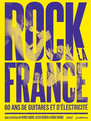 cover image of Rock la France--60 ans de guitare et d'électricité